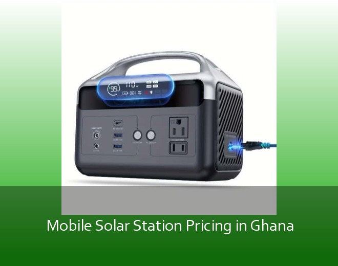 Mobile Solar Station Pricing in Ghana